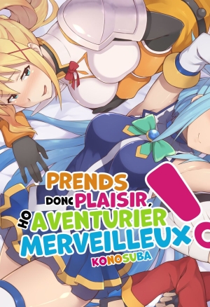 Kono Subarashii Boukensha ni Kairaku o!  Prend donc plaisir, ho aventurier merveilleux !