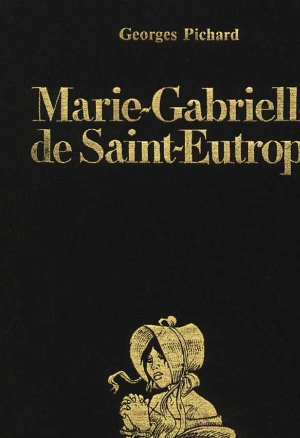 Marie-Gabrielle de Saint-Eutrope - Volume 1